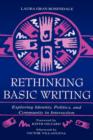 Rethinking Basic Writing : Exploring Identity, Politics, and Community in interaction - Book