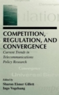 Competition, Regulation, and Convergence : Current Trends in Telecommunications Policy Research - Book