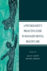 A Psychologist's Proactive Guide to Managed Mental Health Care - Book