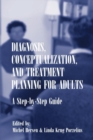 Diagnosis, Conceptualization, and Treatment Planning for Adults : A Step-by-step Guide - Book