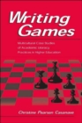Writing Games : Multicultural Case Studies of Academic Literacy Practices in Higher Education - Book