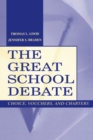 The Great School Debate : Choice, Vouchers, and Charters - Book