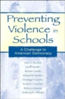 Preventing Violence in Schools : A Challenge To American Democracy - Book