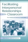 Facilitating interpersonal Relationships in the Classroom : The Relational Literacy Curriculum - Book