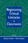 Negotiating Critical Literacies in Classrooms - Book