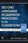 Second Language Acquisition Processes in the Classroom : Learning Japanese - Book