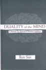 Duality of the Mind : A Bottom-up Approach Toward Cognition - Book