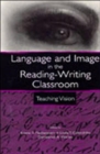 Language and Image in the Reading-Writing Classroom : Teaching Vision - Book