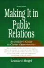 Making It in Public Relations : An Insider's Guide To Career Opportunities - Book