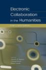 Electronic Collaboration in the Humanities : Issues and Options - Book