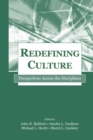 Redefining Culture : Perspectives Across the Disciplines - Book