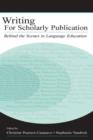 Writing for Scholarly Publication : Behind the Scenes in Language Education - Book