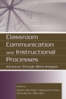 Classroom Communication and Instructional Processes : Advances Through Meta-Analysis - Book
