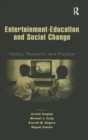 Entertainment-Education and Social Change : History, Research, and Practice - Book