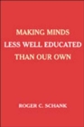 Making Minds Less Well Educated Than Our Own - Book