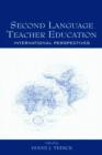 Second Language Teacher Education : International Perspectives - Book