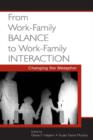 From Work-Family Balance to Work-Family Interaction : Changing the Metaphor - Book