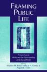 Framing Public Life : Perspectives on Media and Our Understanding of the Social World - Book