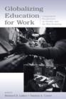 Globalizing Education for Work : Comparative Perspectives on Gender and the New Economy - Book