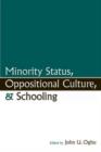 Minority Status, Oppositional Culture, & Schooling - Book