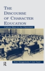 The Discourse of Character Education : Culture Wars in the Classroom - Book