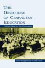 The Discourse of Character Education : Culture Wars in the Classroom - Book