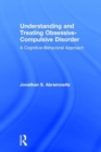 Understanding and Treating Obsessive-Compulsive Disorder : A Cognitive Behavioral Approach - Book