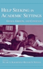 Help Seeking in Academic Settings : Goals, Groups, and Contexts - Book