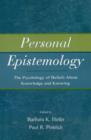 Personal Epistemology : The Psychology of Beliefs About Knowledge and Knowing - Book