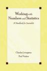 Working With Numbers and Statistics : A Handbook for Journalists - Book