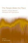 The People Make the Place : Dynamic Linkages Between Individuals and Organizations - Book