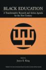 Black Education : A Transformative Research and Action Agenda for the New Century - Book