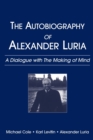The Autobiography of Alexander Luria : A Dialogue with The Making of Mind - Book