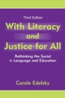 With Literacy and Justice for All : Rethinking the Social in Language and Education - Book