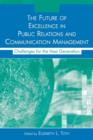 The Future of Excellence in Public Relations and Communication Management : Challenges for the Next Generation - Book
