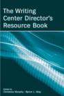 The Writing Center Director's Resource Book - Book