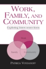 Work, Family, and Community : Exploring Interconnections - Book