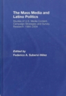 The Mass Media and Latino Politics : Studies of U.S. Media Content, Campaign Strategies and Survey Research: 1984-2004 - Book
