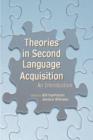 Theories in Second Language Acquisition : An Introduction - Book