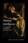 Mating Intelligence : Sex, Relationships, and the Mind's Reproductive System - Book