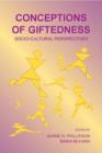 Conceptions of Giftedness : Socio-Cultural Perspectives - Book