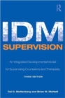 IDM Supervision : An Integrative Developmental Model for Supervising Counselors and Therapists, Third Edition - Book