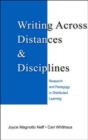 Writing Across Distances and Disciplines : Research and Pedagogy in Distributed Learning - Book