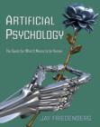 Artificial Psychology : The Quest for What It Means to Be Human - Book