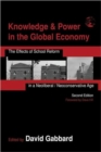 Knowledge & Power in the Global Economy : The Effects of School Reform in a Neoliberal/Neoconservative Age - Book