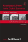 Knowledge & Power in the Global Economy : The Effects of School Reform in a Neoliberal/Neoconservative Age - Book