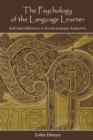 The Psychology of the Language Learner : Individual Differences in Second Language Acquisition - Book