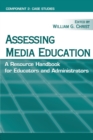 Assessing Media Education : A Resource Handbook for Educators and Administrators: Component 2: Case Studies - Book