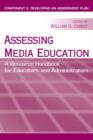Assessing Media Education : A Resource Handbook for Educators and Administrators: Component 3: Developing an Assessment Plan - Book