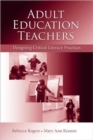Adult Education Teachers : Designing Critical Literacy Practices - Book